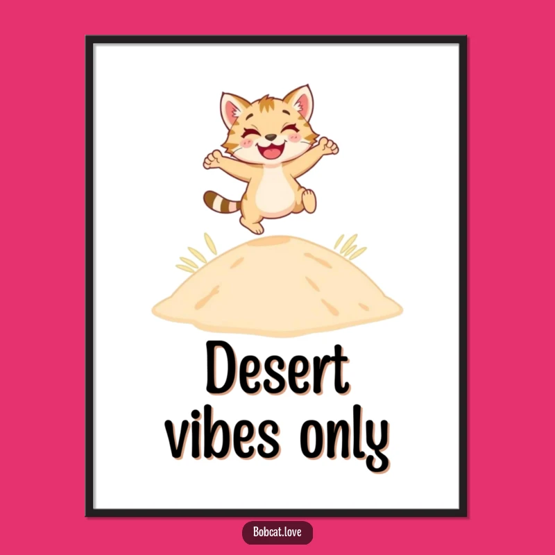 Funny Bobcat Dune Poster: Joyful Feline Art, Whimsical Desert Funny Gift Decor